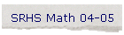 SRHS Math 04-05